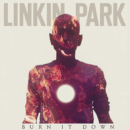 [Obrazek: Burn-It-Down-Linkin-Park.jpg]
